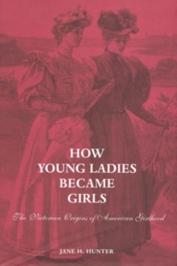 How Young Ladies Became Girls