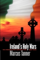Ireland’s Holy Wars