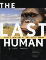 Last Human: A Guide to Twenty-Two Species of Extinct Humans