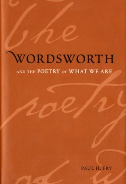 Wordsworth and the Poetry of What We Are