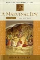 A Marginal Jew: Rethinking the Historical Jesus, Volume IV Law and Love