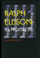 Ralph Ellison in Progress