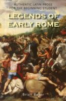 Legends of Early Rome Authentic Latin Prose for the Beginning Student