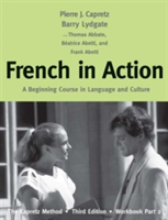 French in Action A Beginning Course in Language and Culture: The Capretz Method, Workbook, Part 2