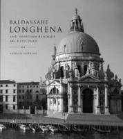 Baldassare Longhena and Venetian Baroque Architecture /SUB/