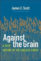 Against the Grain A Deep History of the Earliest States