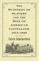Business of Slavery and the Rise of American Capitalism, 1815–1860