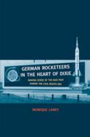 German Rocketeers in the Heart of Dixie