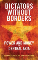 Dictators Without Borders: Power and Money in Central Asia