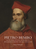 Pietro Bembo and the Intellectual Pleasures of a Renaissance Writer and Art Collector