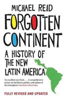 Forgotten Continent A History of the New Latin America