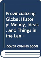 Provincializing Global History