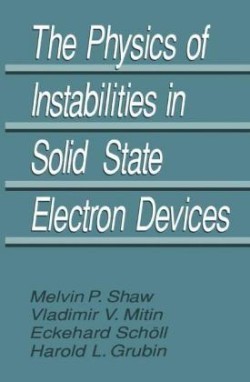 Physics of Instabilities in Solid State Electron Devices