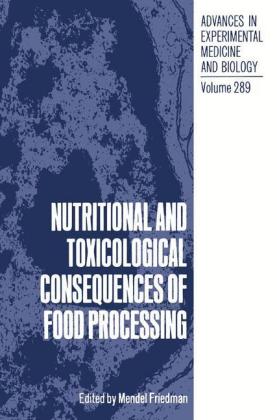 Nutritional and Toxicological Consequences of Food Processing