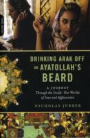 Drinking Arak Off an Ayatollah's Beard