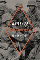 Waffen-SS Hitler's Army at War