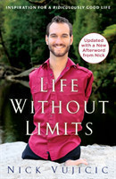 Life without Limits : Inspiration for a Ridiculously Good Life