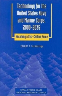 Technology for the United States Navy and Marine Corps, 2000-2035 Becoming a 21st-Century Force