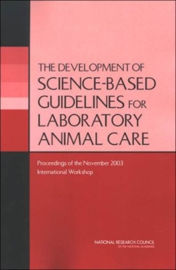 Development of Science-based Guidelines for Laboratory Animal Care
