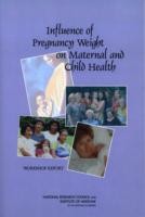 Influence of Pregnancy Weight on Maternal and Child Health