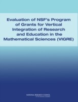 Evaluation of NSF's Program of Grants and Vertical Integration of Research and Education in the Mathematical Sciences (VIGRE)