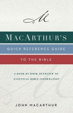 MacArthur's Quick Reference Guide to the Bible