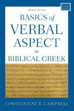 Basics of Verbal Aspect in Biblical Greek Second Edition