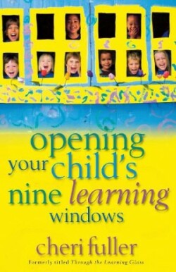 Opening Your Child's Nine Learning Windows