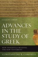 Advances in the Study of Greek New Insights for Reading the New Testament