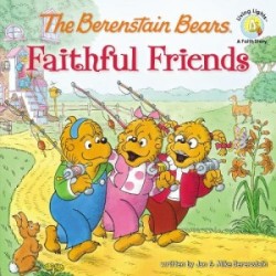 Berenstain Bears Faithful Friends
