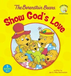 Berenstain Bears Show God's Love