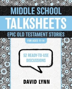 Middle School TalkSheets, Epic Old Testament Stories