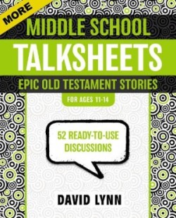 More Middle School TalkSheets, Epic Old Testament Stories