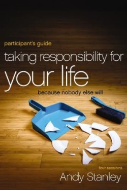 Taking Responsibility for Your Life Bible Study Participant's Guide