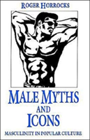 Male Myths and Icons