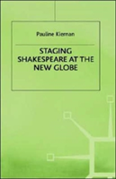 Staging Shakespeare at the New Globe