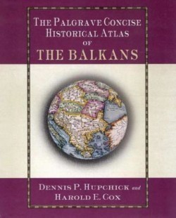 Palgrave Concise Historical Atlas of the Balkans
