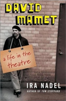 David Mamet : a life in the theatre