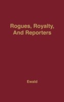 Rogues, Royalty and Reporters