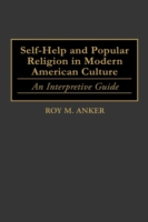 Self-Help and Popular Religion in Modern American Culture
