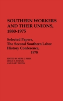 Southern Workers and Their Unions, 1880-1975