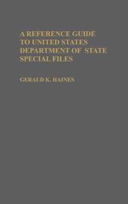 Reference Guide to United States Department of State Special Files