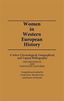 Women in Western European History: A Select Chronological, Geographical, and Topical Bibliography