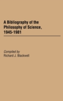 Bibliography of the Philosophy of Science, 1945-1981