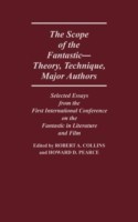 Scope of the Fantastic--Theory, Technique, Major Authors