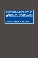 Biographical Dictionary of American Journalism