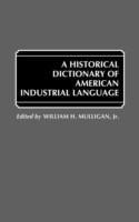 Historical Dictionary of American Industrial Language