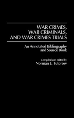War Crimes, War Criminals, and War Crimes Trials