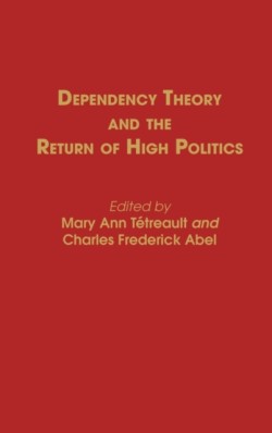 Dependency Theory and the Return of High Politics