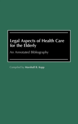 Legal Aspects of Health Care for the Elderly